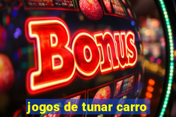 jogos de tunar carro